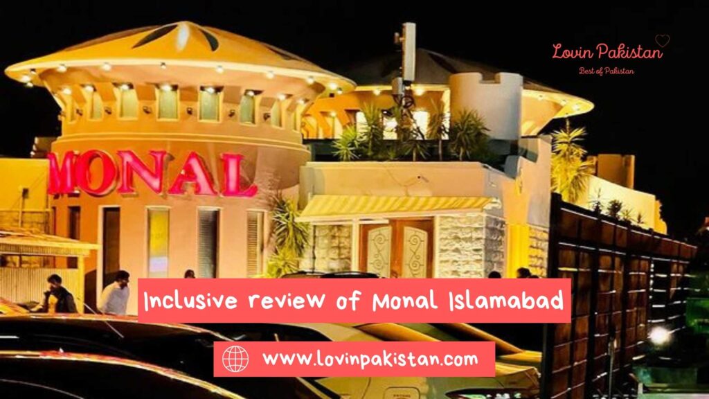 Monal Islamabad review