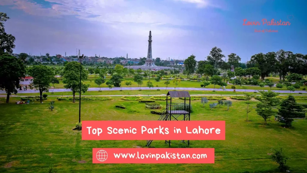 Top Scenic Parks in Lahore