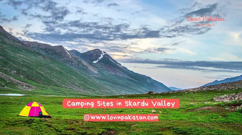 Best Camping Sites in Skardu Valley